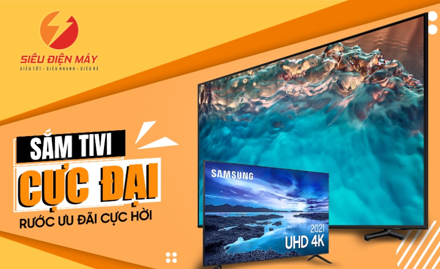 Sắm tivi cực đại – rước ưu đãi cực hời